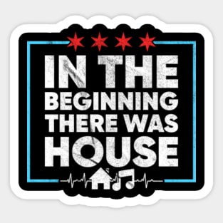 In The Beginning There Was House Music DJ Sticker
